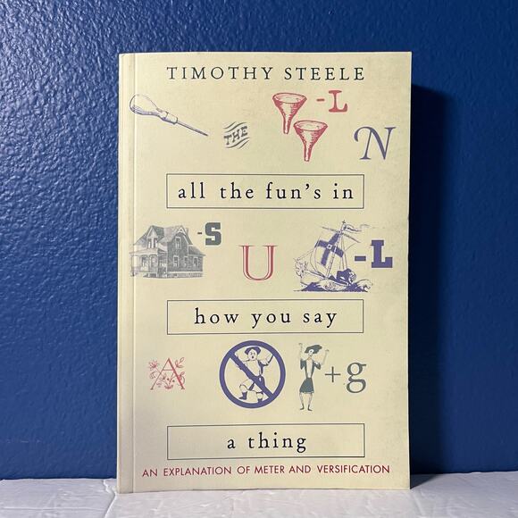All the Fun’s in How You Say a Thing by Timothy Steele. Poetry & Literary Guide - Picture 1 of 8
